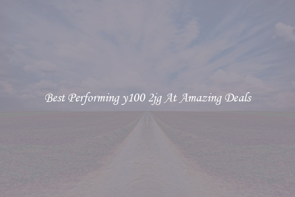 Best Performing y100 2jg At Amazing Deals