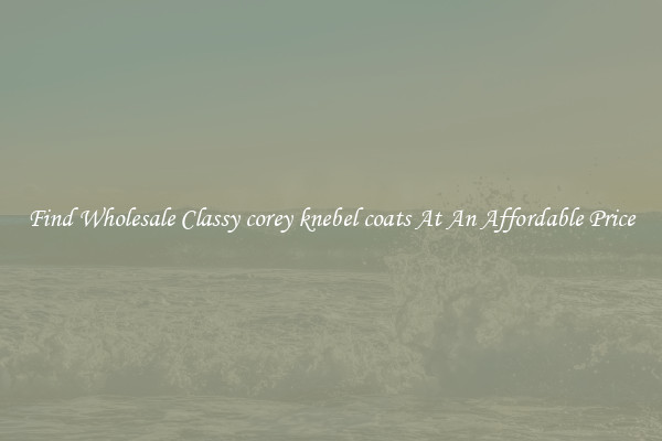 Find Wholesale Classy corey knebel coats At An Affordable Price