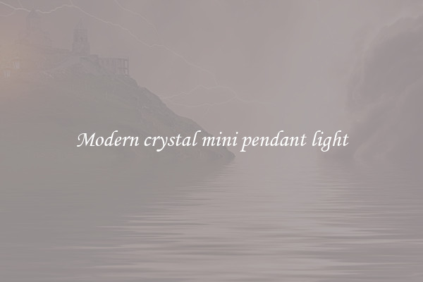 Modern crystal mini pendant light