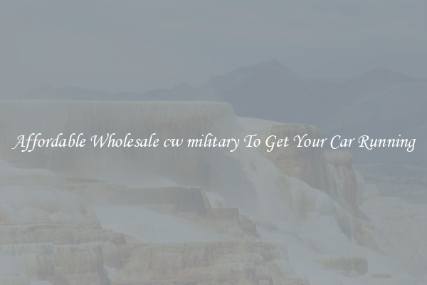 Affordable Wholesale cw military To Get Your Car Running