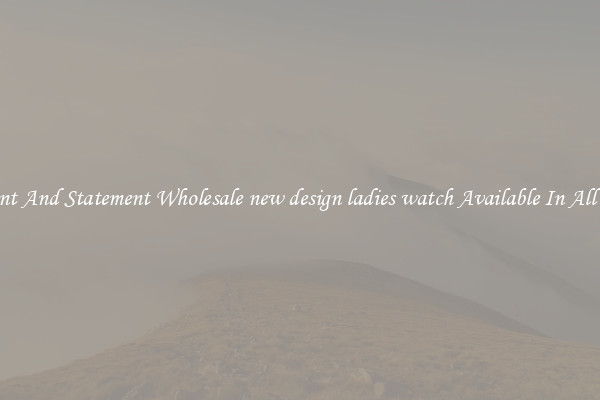 Elegant And Statement Wholesale new design ladies watch Available In All Styles