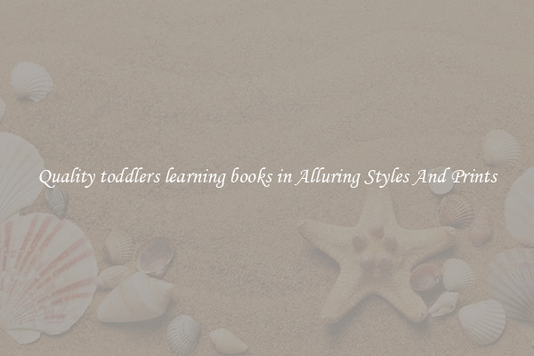 Quality toddlers learning books in Alluring Styles And Prints