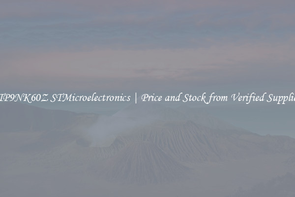 STP9NK60Z STMicroelectronics | Price and Stock from Verified Suppliers