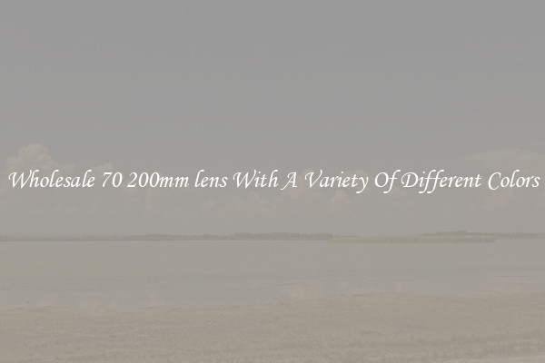 Wholesale 70 200mm lens With A Variety Of Different Colors