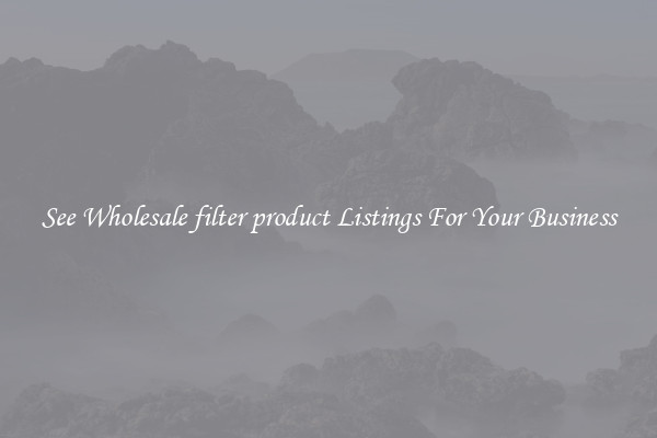 See Wholesale filter product Listings For Your Business