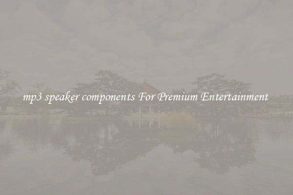 mp3 speaker components For Premium Entertainment 