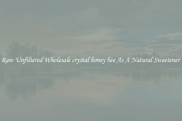 Raw Unfiltered Wholesale crystal honey bee As A Natural Sweetener 