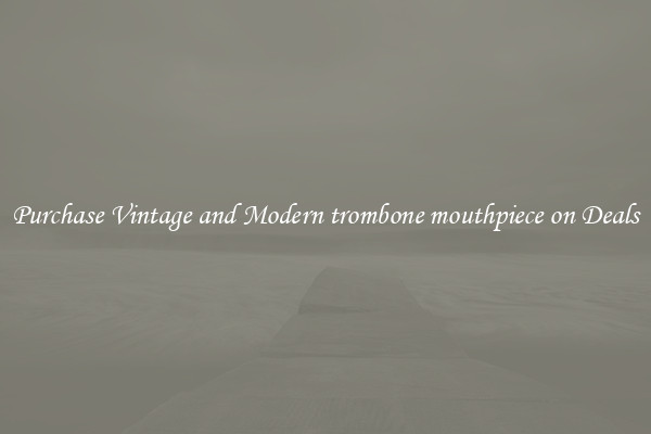Purchase Vintage and Modern trombone mouthpiece on Deals