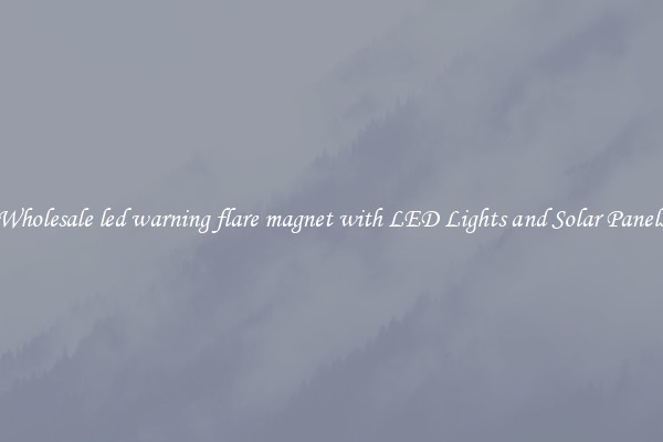 Wholesale led warning flare magnet with LED Lights and Solar Panels