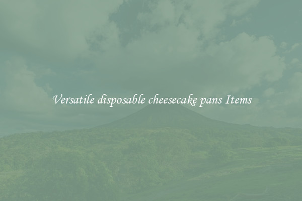 Versatile disposable cheesecake pans Items