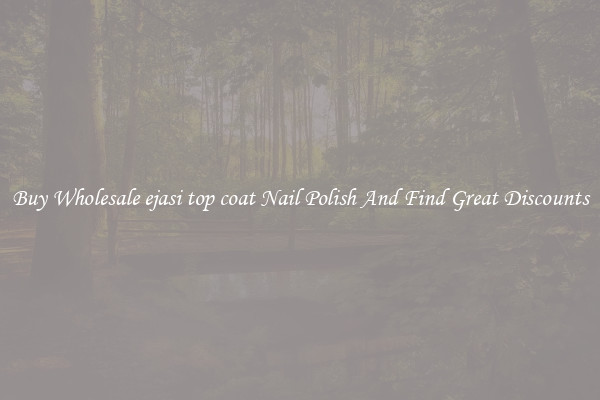 Buy Wholesale ejasi top coat Nail Polish And Find Great Discounts
