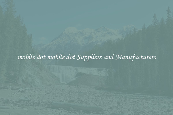 mobile dot mobile dot Suppliers and Manufacturers