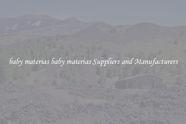 baby materias baby materias Suppliers and Manufacturers