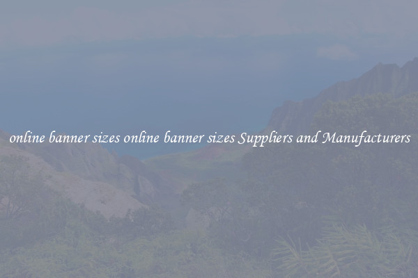 online banner sizes online banner sizes Suppliers and Manufacturers