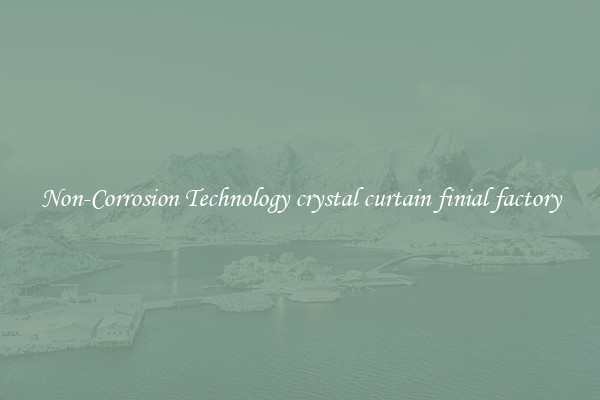 Non-Corrosion Technology crystal curtain finial factory