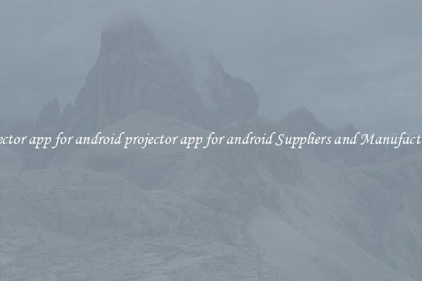 projector app for android projector app for android Suppliers and Manufacturers