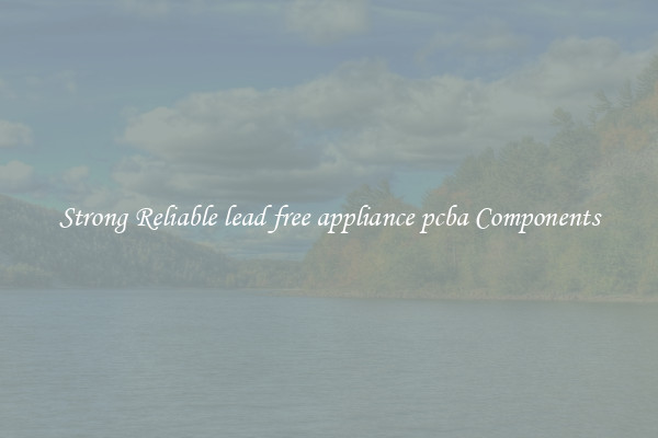 Strong Reliable lead free appliance pcba Components