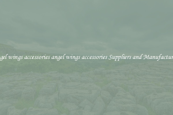 angel wings accessories angel wings accessories Suppliers and Manufacturers