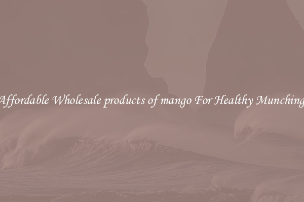 Affordable Wholesale products of mango For Healthy Munching 