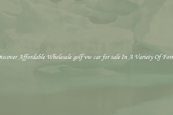 Discover Affordable Wholesale golf vw car for sale In A Variety Of Forms