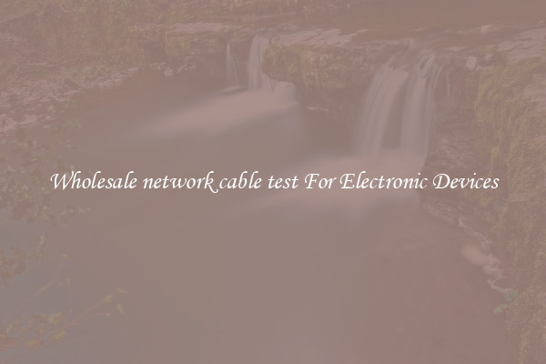 Wholesale network cable test For Electronic Devices