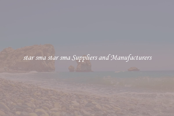 star sma star sma Suppliers and Manufacturers