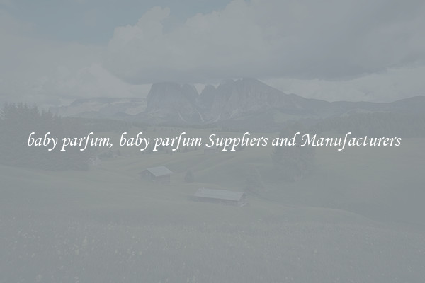 baby parfum, baby parfum Suppliers and Manufacturers