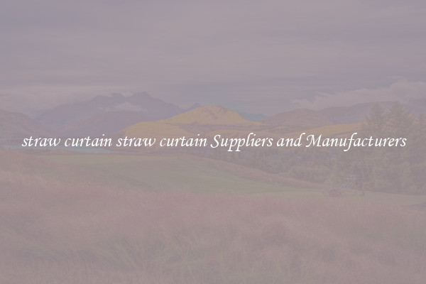 straw curtain straw curtain Suppliers and Manufacturers