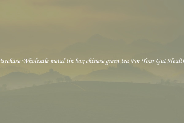 Purchase Wholesale metal tin box chinese green tea For Your Gut Health 