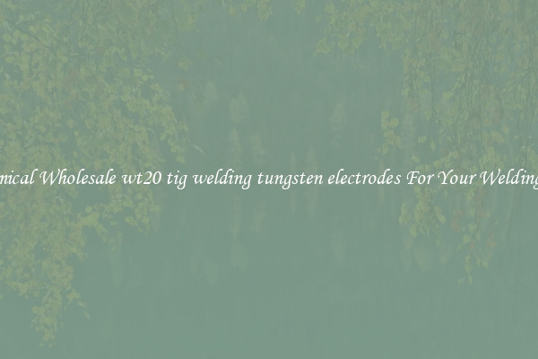 Economical Wholesale wt20 tig welding tungsten electrodes For Your Welding Needs