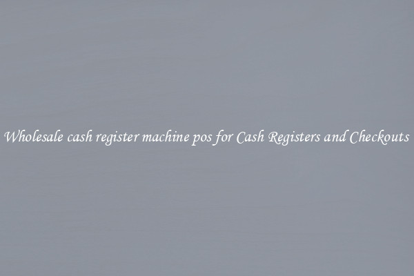 Wholesale cash register machine pos for Cash Registers and Checkouts 