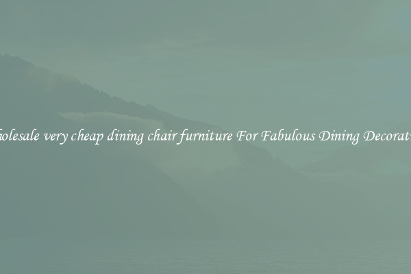 Wholesale very cheap dining chair furniture For Fabulous Dining Decorations