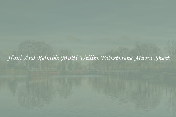 Hard And Reliable Multi-Utility Polystyrene Mirror Sheet